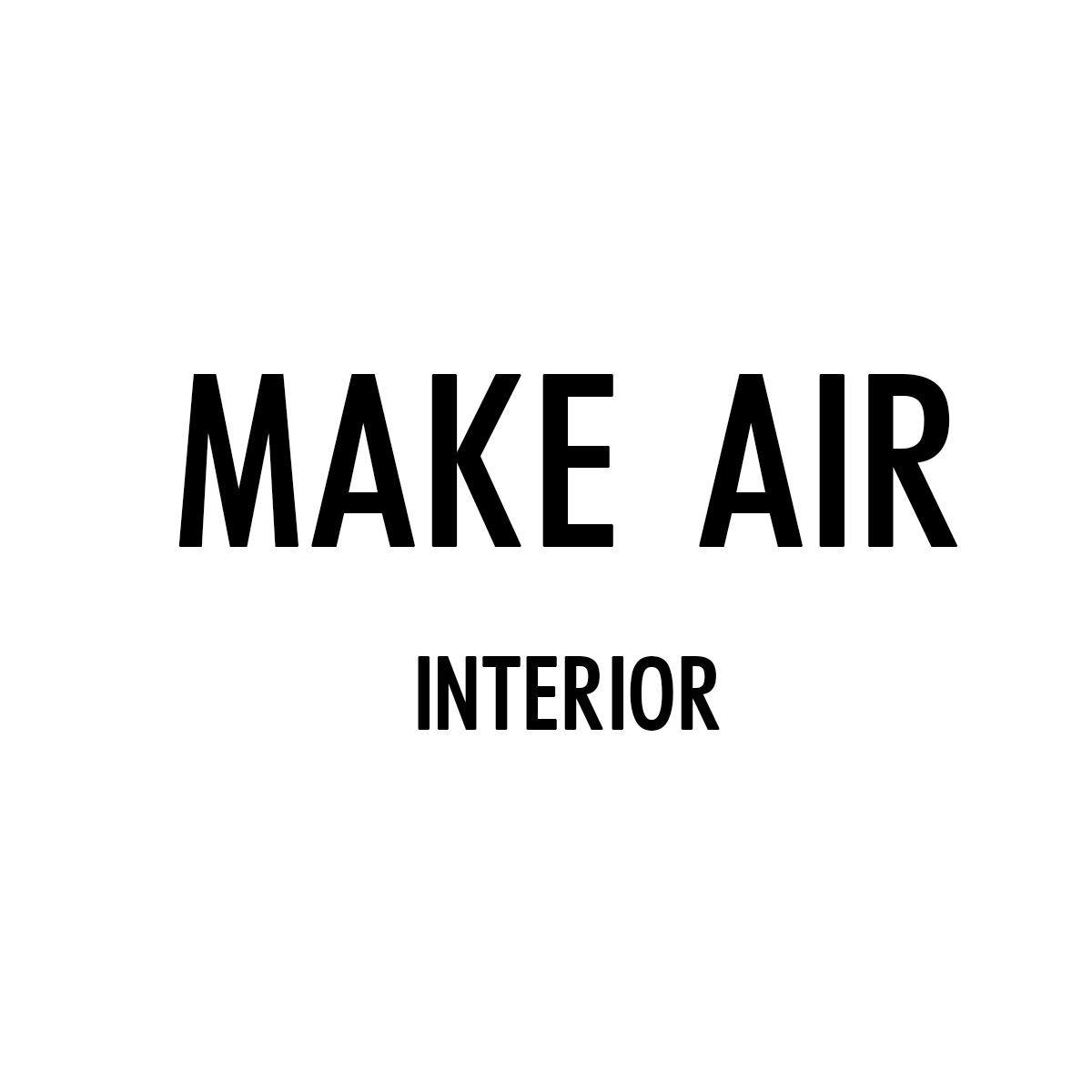 MAKE AIR interior
